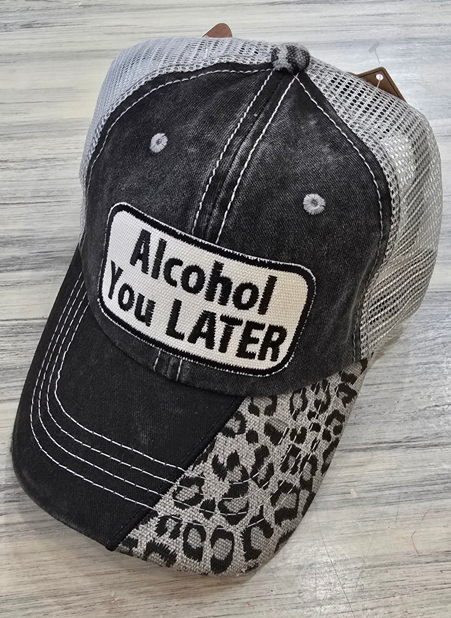 Alcohol You Later Baseball Hat